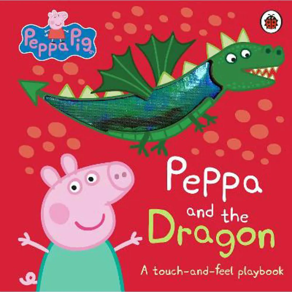 Peppa Pig: Peppa and the Dragon: A Touch-and-Feel Playbook
